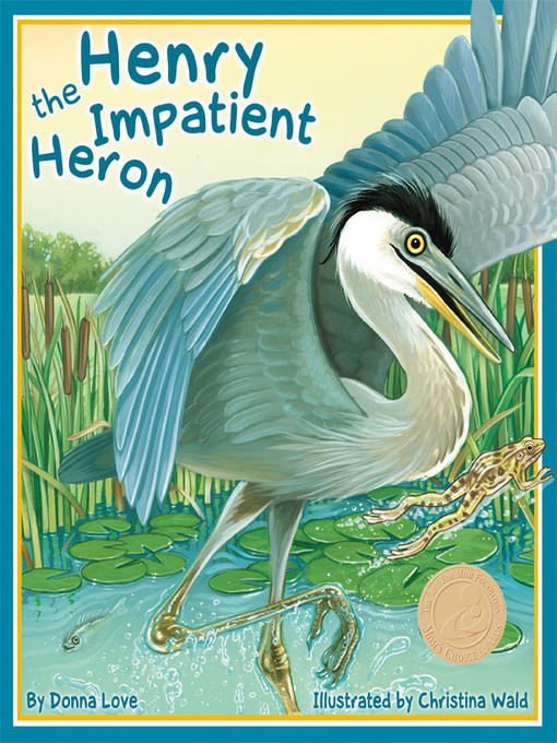 Title details for Henry the Impatient Heron by Donna Love - Wait list